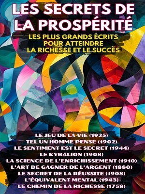 cover image of Les Secrets de la Prospérité--9 Livres en 1